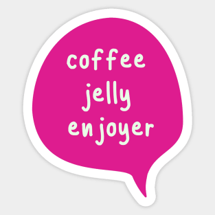 Saiki Kusuo Coffee Jelly Enjoyer in Pink Sticker